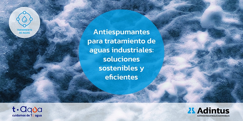 Antiespumantes para tratamiento de aguas industriales